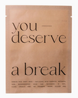 You Deserve a Break Sheet Mask